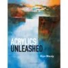Acrylics Unleashed - G. Macey