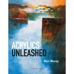 Acrylics Unleashed - G. Macey