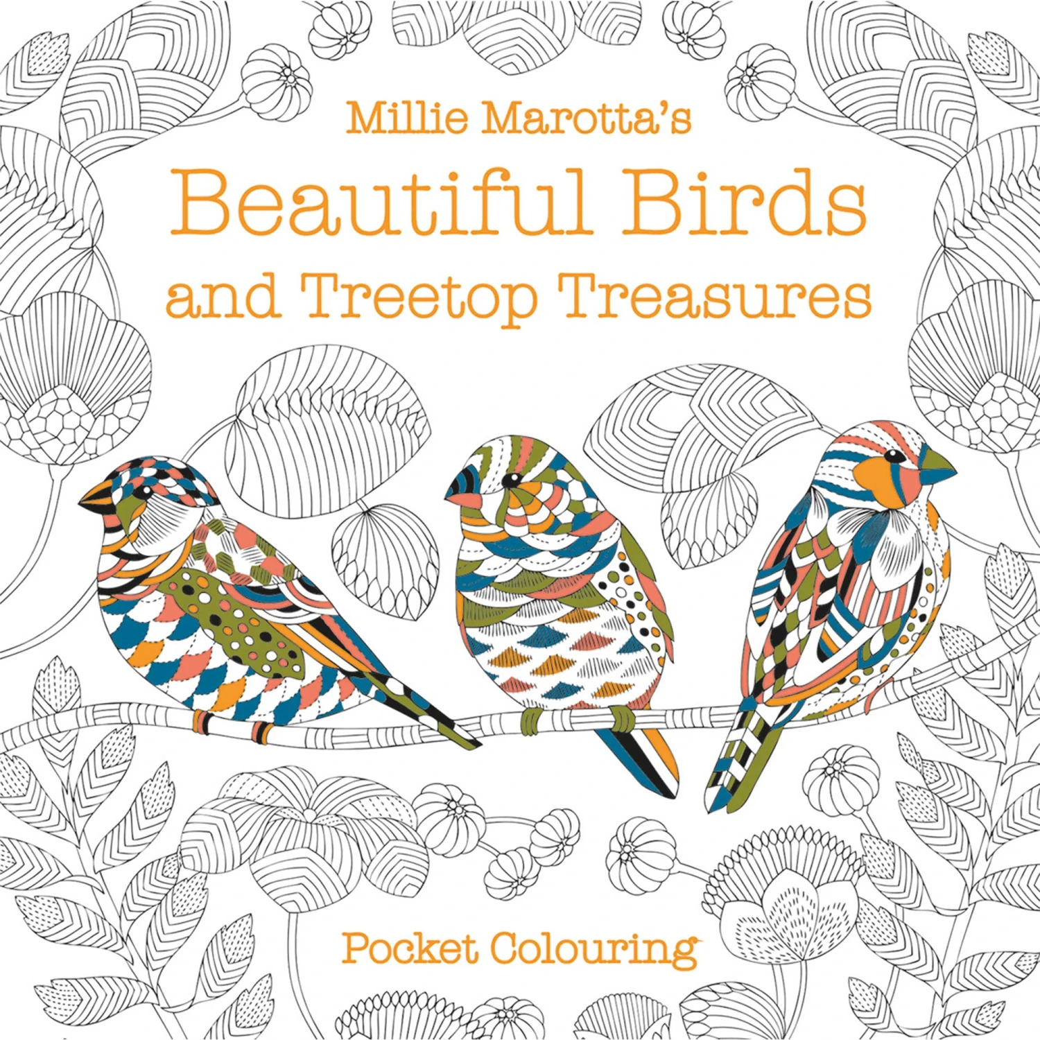 Millie Marotta's Beautiful Birds And Treetop Treasures 1 Millie Marotta's Beautiful Birds And Treetop Treasures