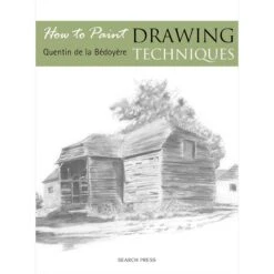 How To Paint: Drawing Techniques - Q. De La Bédoyère