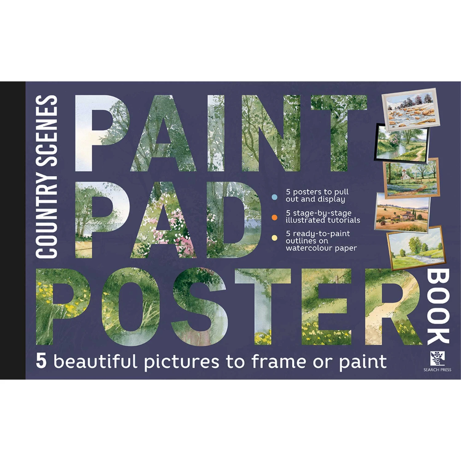 Paint Pad Poster Book: Country Scenes: 5 Beautiful Pictures To Frame Or Paint 1 Paint Pad Poster Book: Country Scenes: 5 Beautiful Pictures To Frame Or Paint