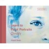 Learn To Paint Portraits Quickly - H. Soan