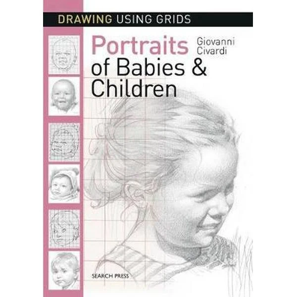 Drawing Using Grids: Portraits Of Babies & Children - G. Civardi 1 Drawing Using Grids: Portraits Of Babies & Children - G. Civardi