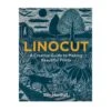 Linocut - A Creative Guide To Making Beautiful Prints - S. Marshall